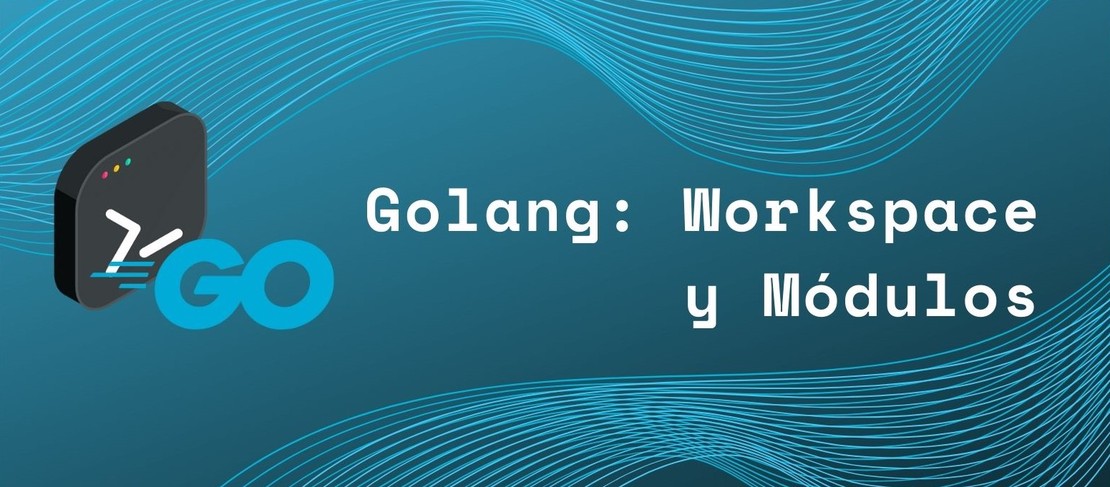 Aprovecha al Máximo go.work y go.mod en Golang